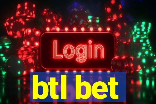 btl bet